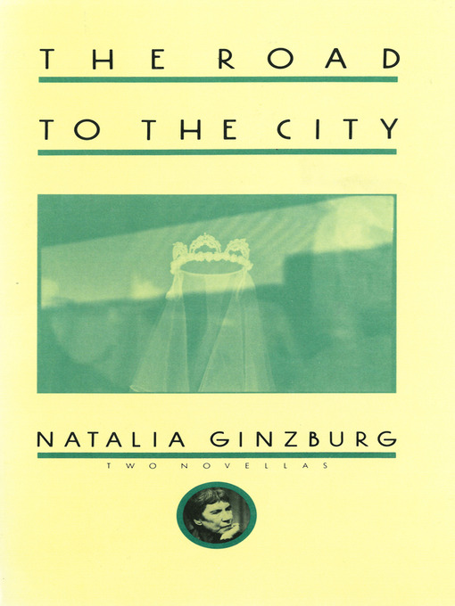 Title details for The Road To The City by Natalia Ginzburg - Available